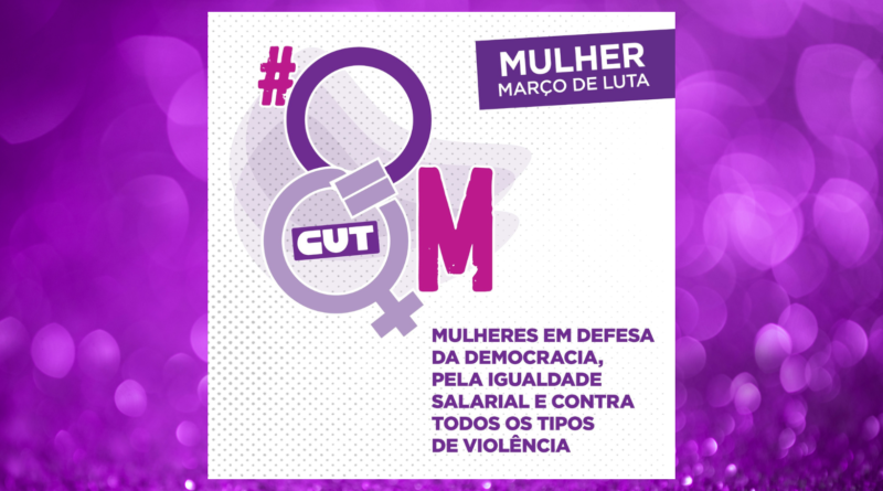 CUT realiza mobilização no Dia Internacional da Mulher